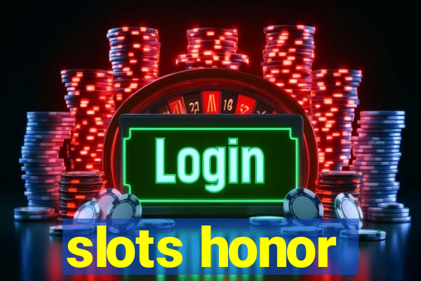 slots honor